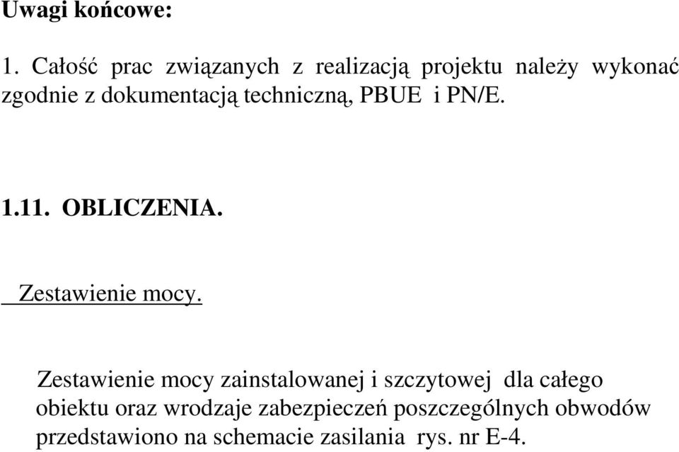 dokumentacją techniczną, PBUE i PN/E. 1.11. OBLICZENIA. Zestawienie mocy.