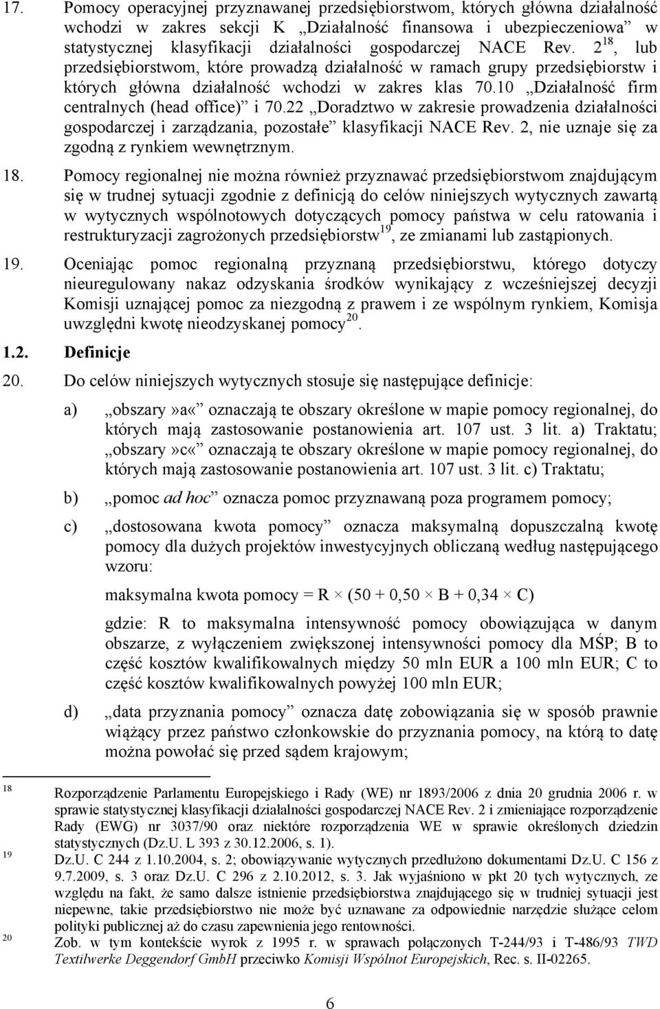 10 Działalność firm centralnych (head office) i 70.22 Doradztwo w zakresie prowadzenia działalności gospodarczej i zarządzania, pozostałe klasyfikacji NACE Rev.