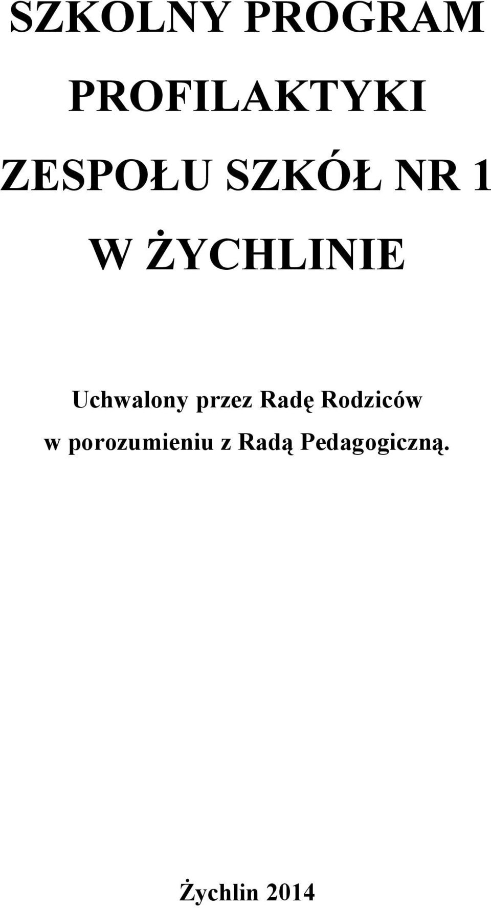 Uchwalony przez Radę Rodziców w