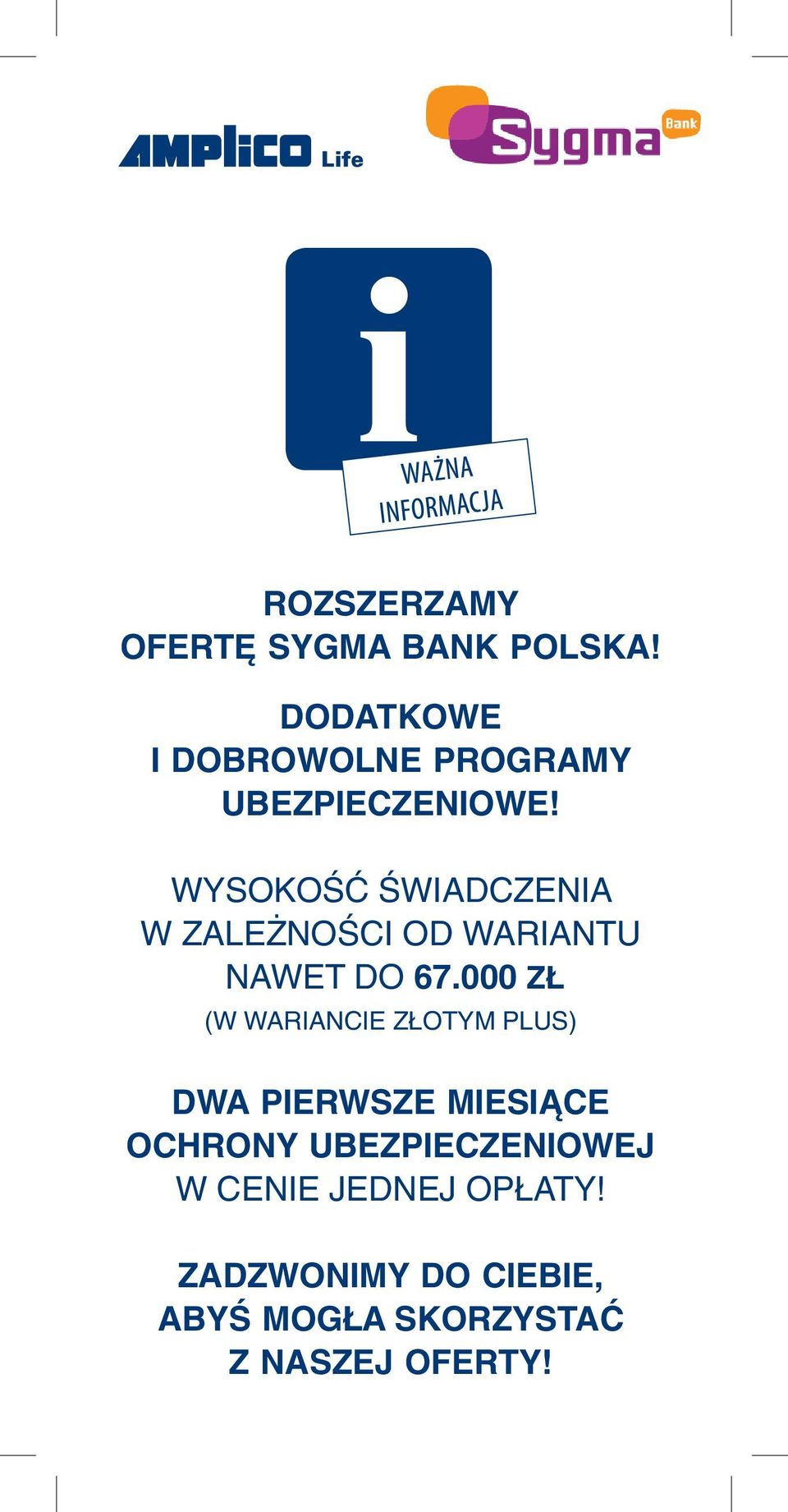 wysokość ŚWIADCZENIa w zależności od wariantu nawet DO 67.