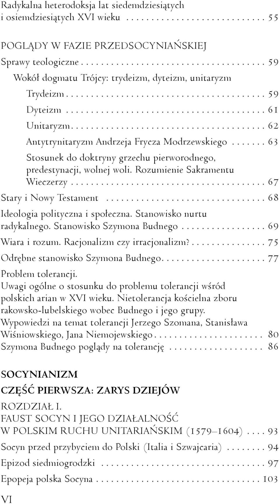 ...................................... 62 Antytrynitaryzm Andrzeja Frycza Modrzewskiego....... 63 Stosunek do doktryny grzechu pierworodnego, predestynacji, wolnej woli.