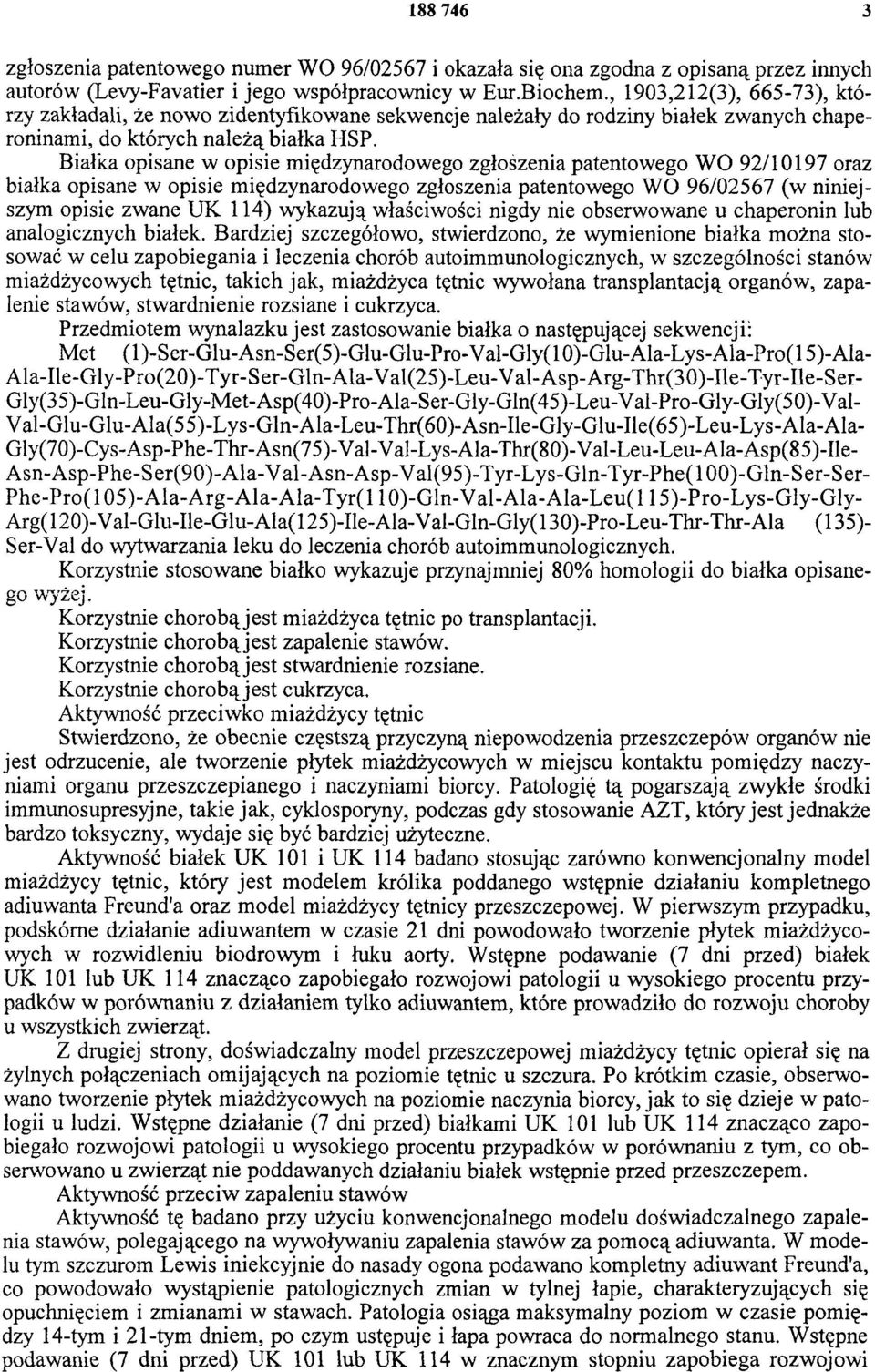 Białka opisane w opisie międzynarodowego zgłoszenia patentowego WO 92/10197 oraz białka opisane w opisie międzynarodowego zgłoszenia patentowego WO 96/02567 (w niniejszym opisie zwane UK 114)