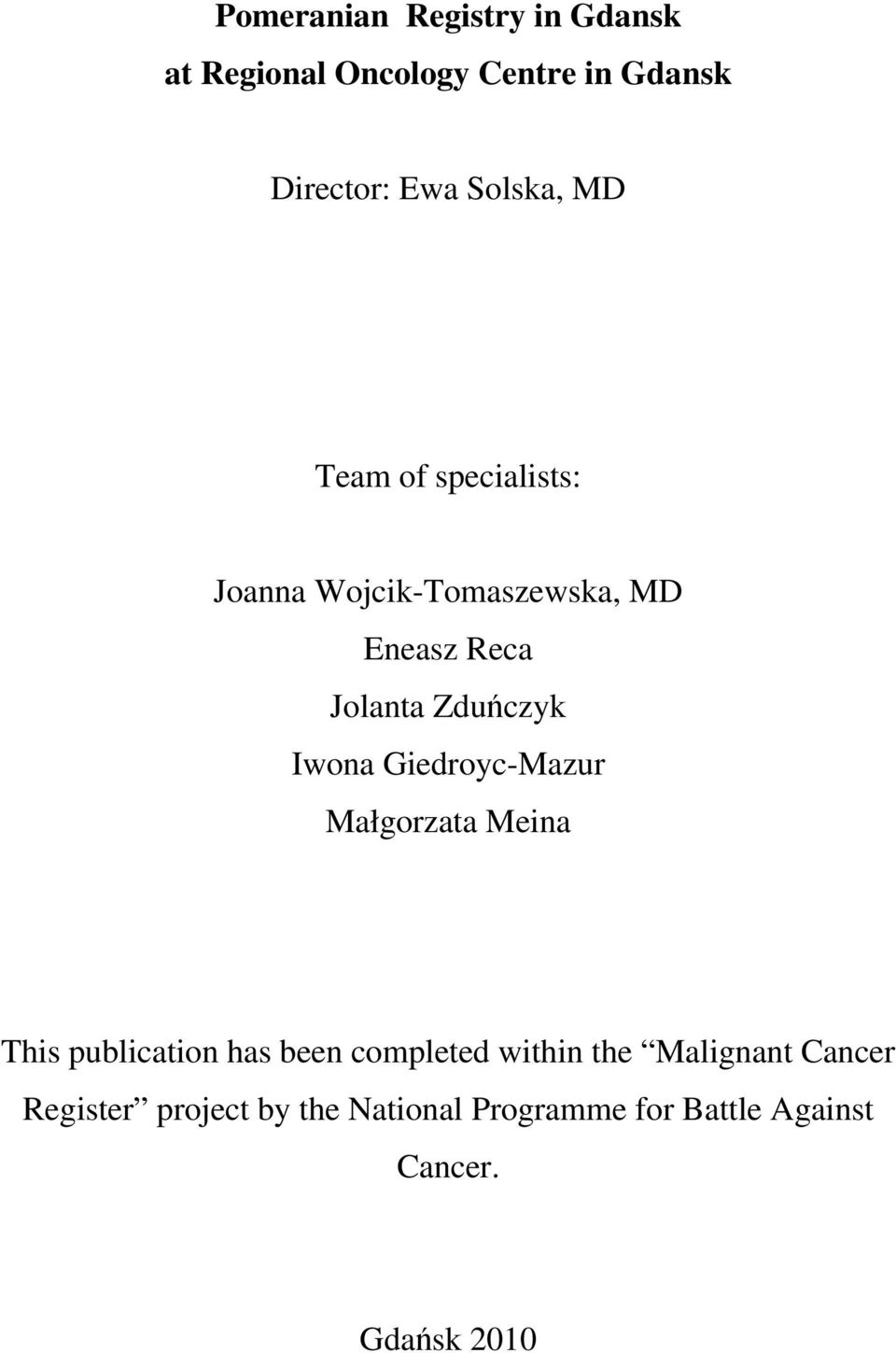 Zduńczyk Iwona Giedroyc-Mazur Małgorzata Meina This publication has been completed