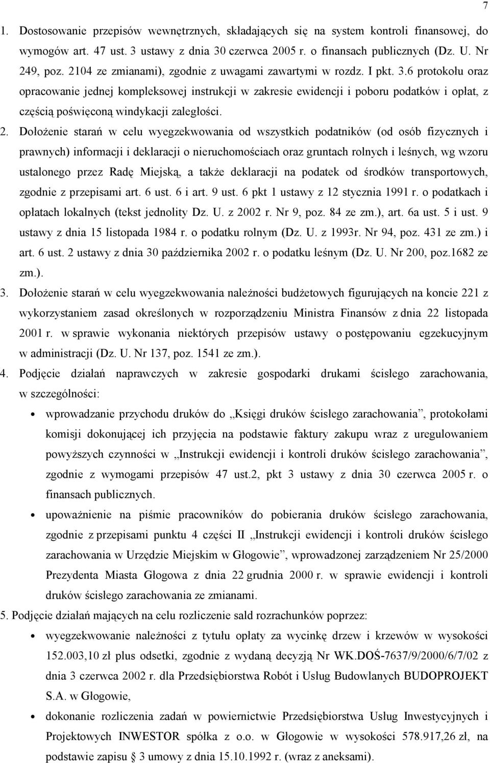 6 protokou oraz opracowanie jednej kompleksowej instrukcji w zakresie ewidencji i poboru podatków i opat, z cz3>ci4 po>wi3con4 windykacji zalego>ci. 2.