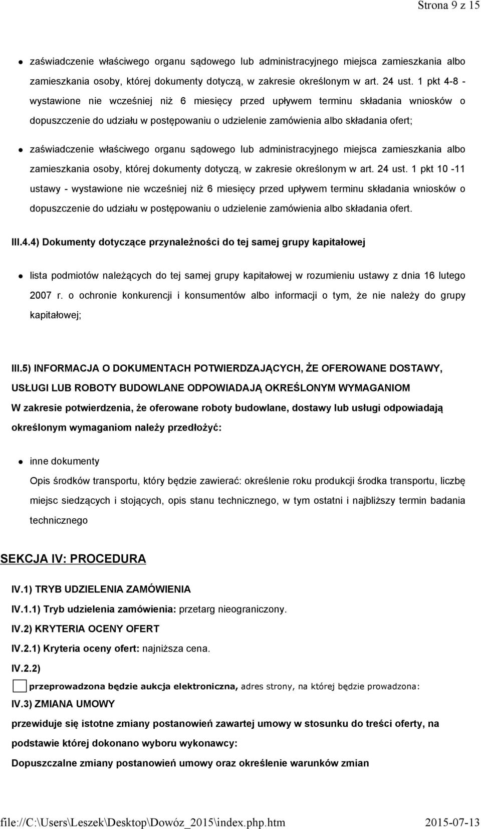 właściwego organu sądowego lub administracyjnego miejsca zamieszkania albo zamieszkania osoby, której dokumenty dotyczą, w zakresie określonym w art. 24 ust.