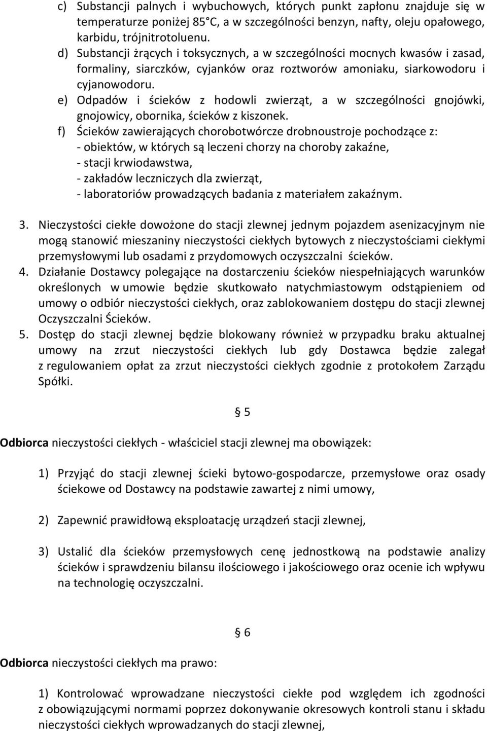 e) Odpadów i ścieków z hodowli zwierząt, a w szczególności gnojówki, gnojowicy, obornika, ścieków z kiszonek.