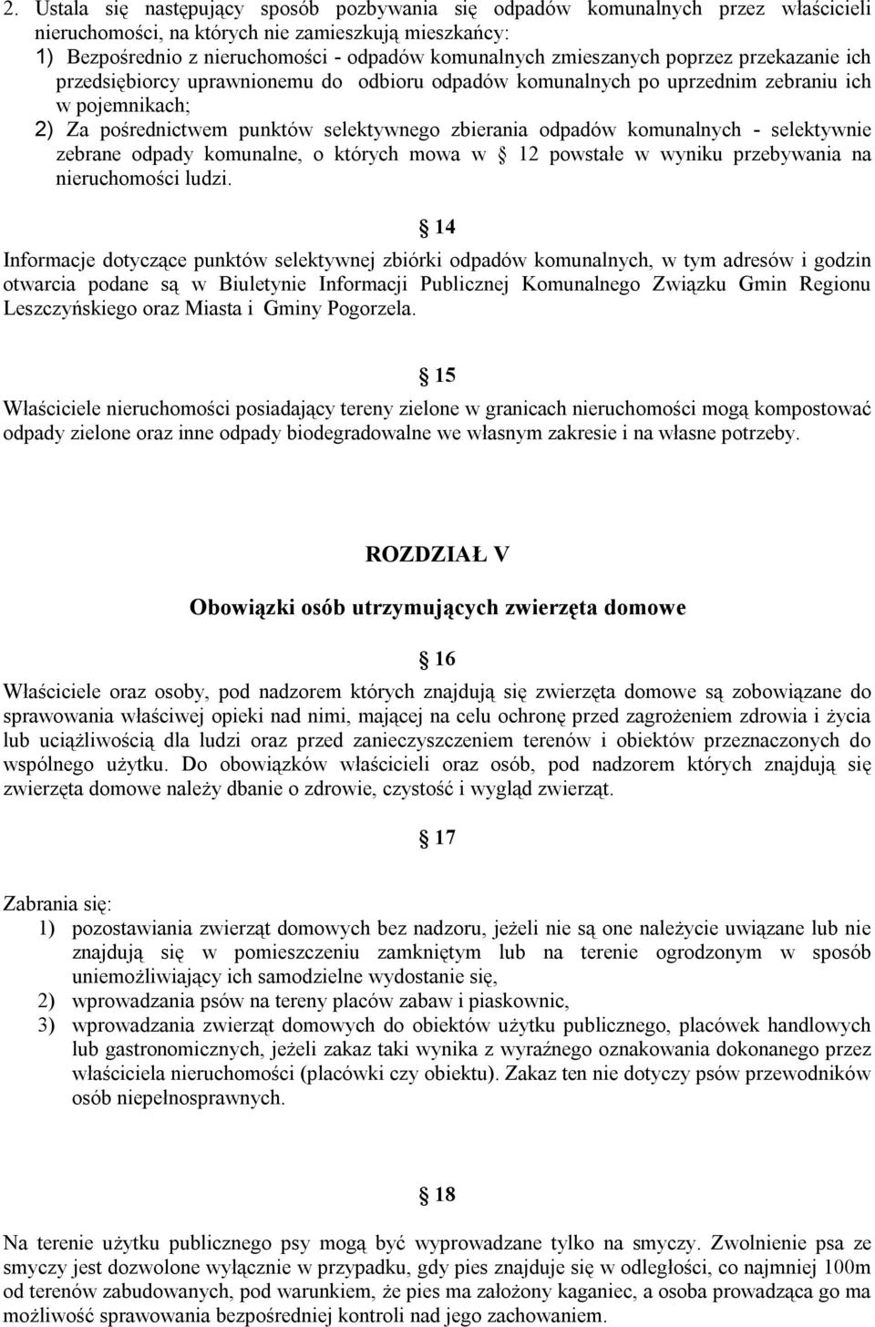 komunalnych - selektywnie zebrane odpady komunalne, o których mowa w 12 powstałe w wyniku przebywania na nieruchomości ludzi.