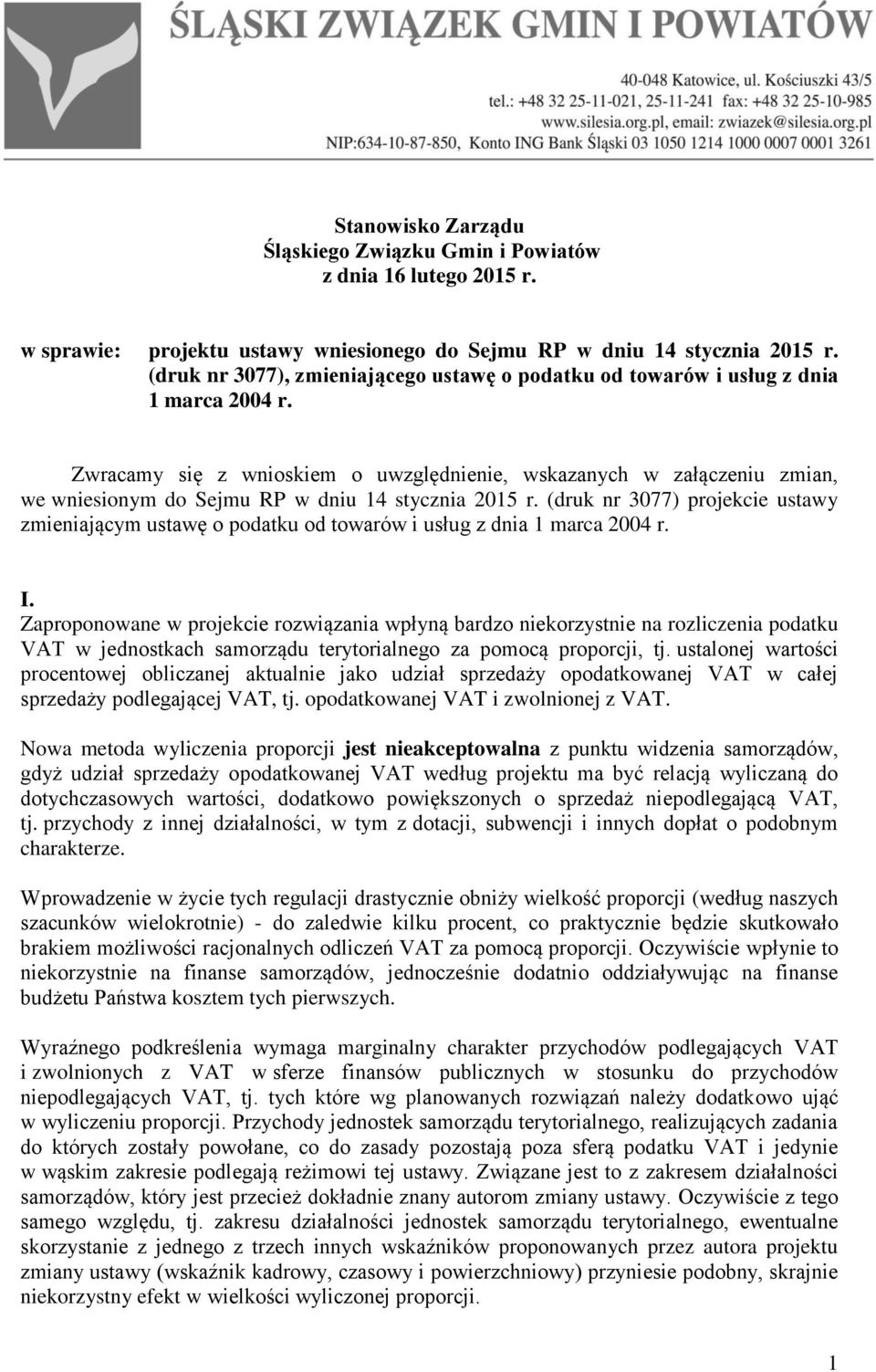 Zwracamy się z wnioskiem o uwzględnienie, wskazanych w załączeniu zmian, we wniesionym do Sejmu RP w dniu 14 stycznia 2015 r.