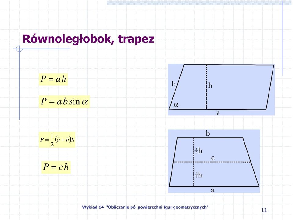 h a 1 P = ( a + b)h P