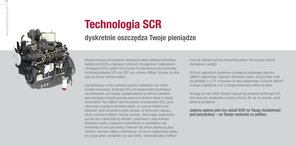 Kombinacja układów SCR oraz DOC oraz roztworu AdBlue sprawia, że silnik staje się jeszcze bardziej wydajny.