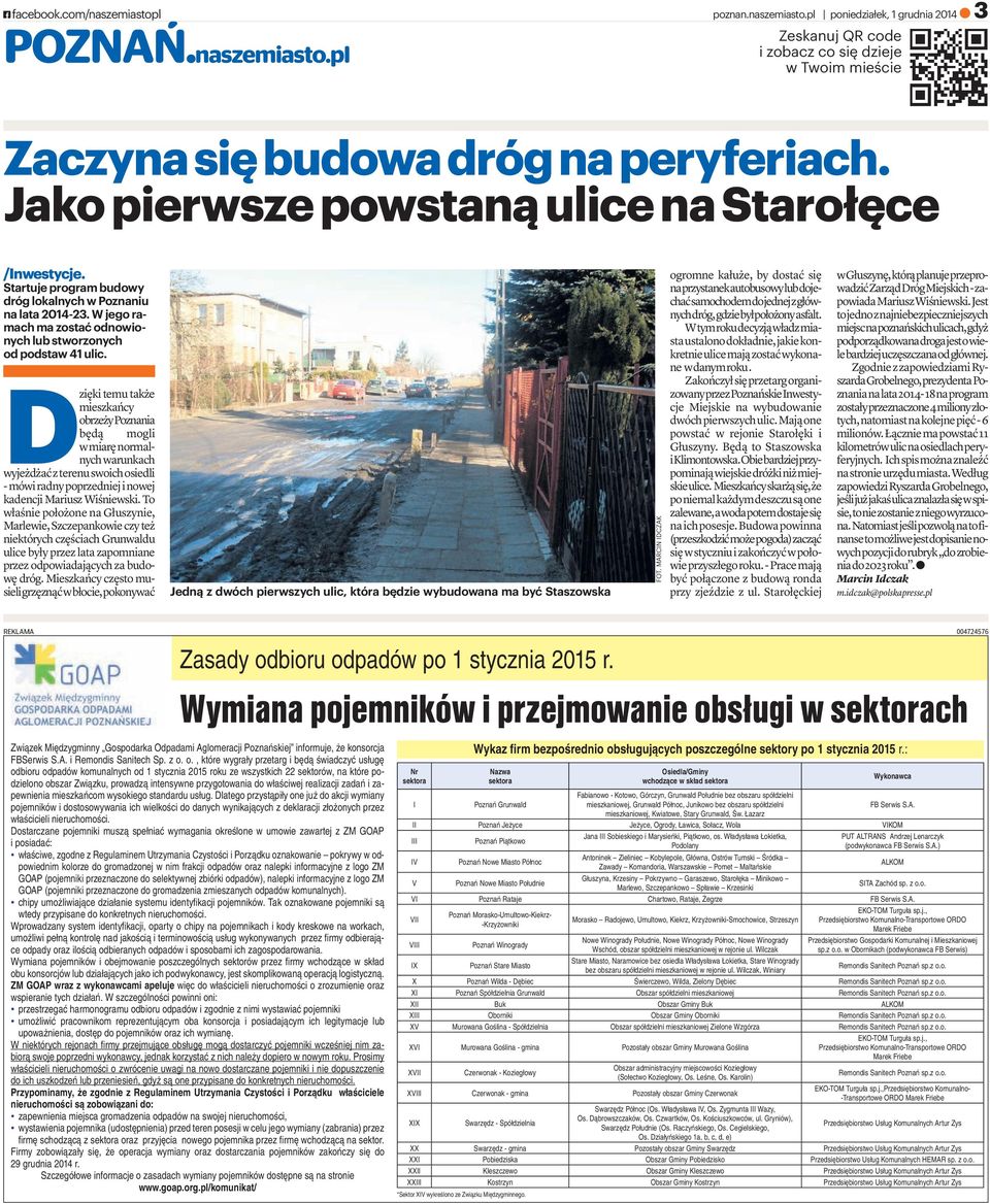 Dzięki temu także mieszkańcy obrzeżypoznania będą mogli wmiaręnormalnych warunkach wyjeżdżaćzterenuswoichosiedli - mówi radny poprzedniej i nowej kadencji Mariusz Wiśniewski.