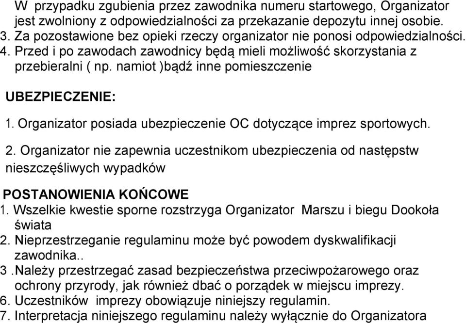 namiot )bądź inne pomieszczenie UBEZPIECZENIE: 1. Organizator posiada ubezpieczenie OC dotyczące imprez sportowych. 2.