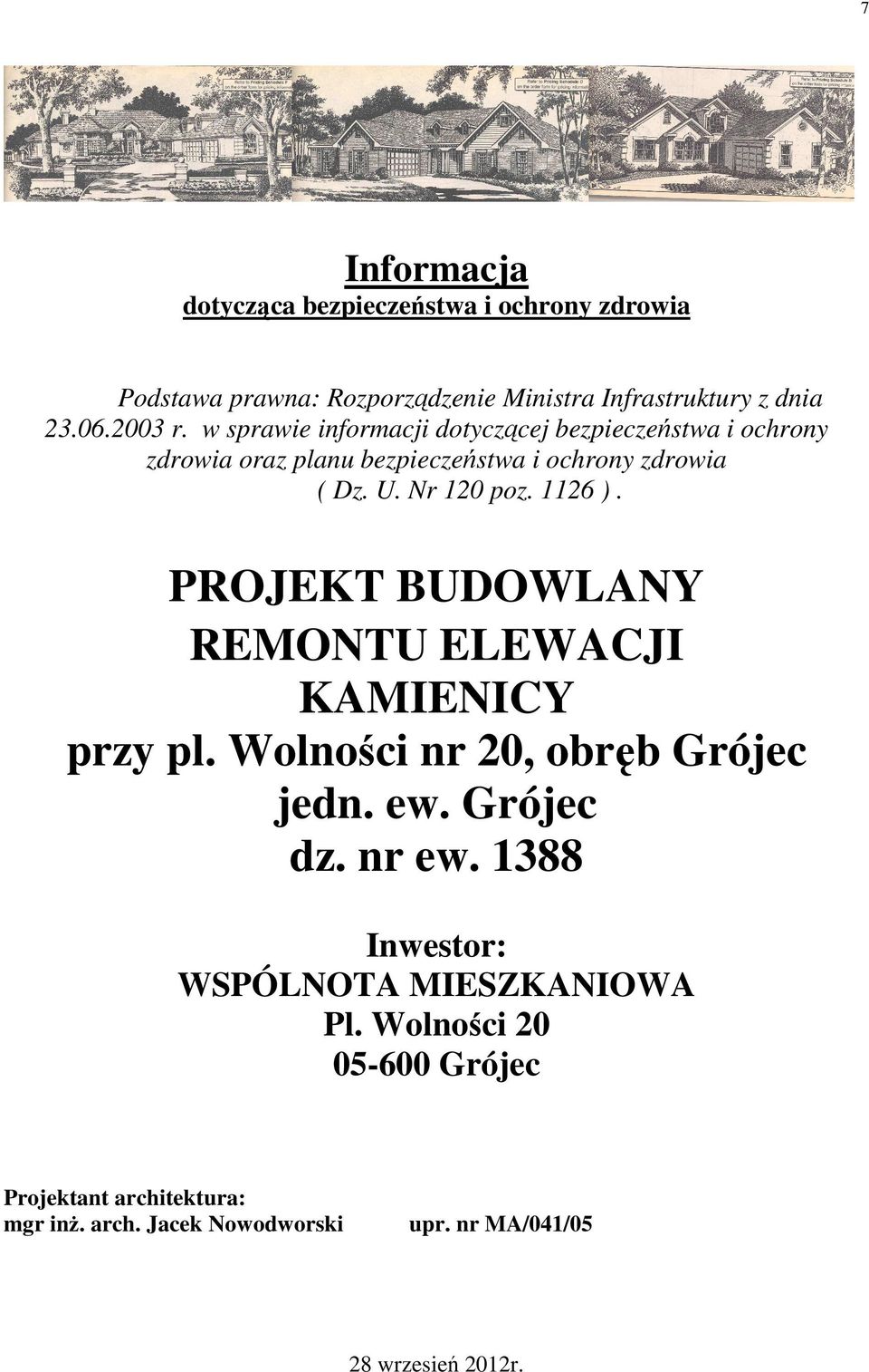 1126 ). PROJEKT BUDOWLANY REMONTU ELEWACJI KAMIENICY przy pl. Wolności nr 20, obręb Grójec jedn. ew. Grójec dz. nr ew.