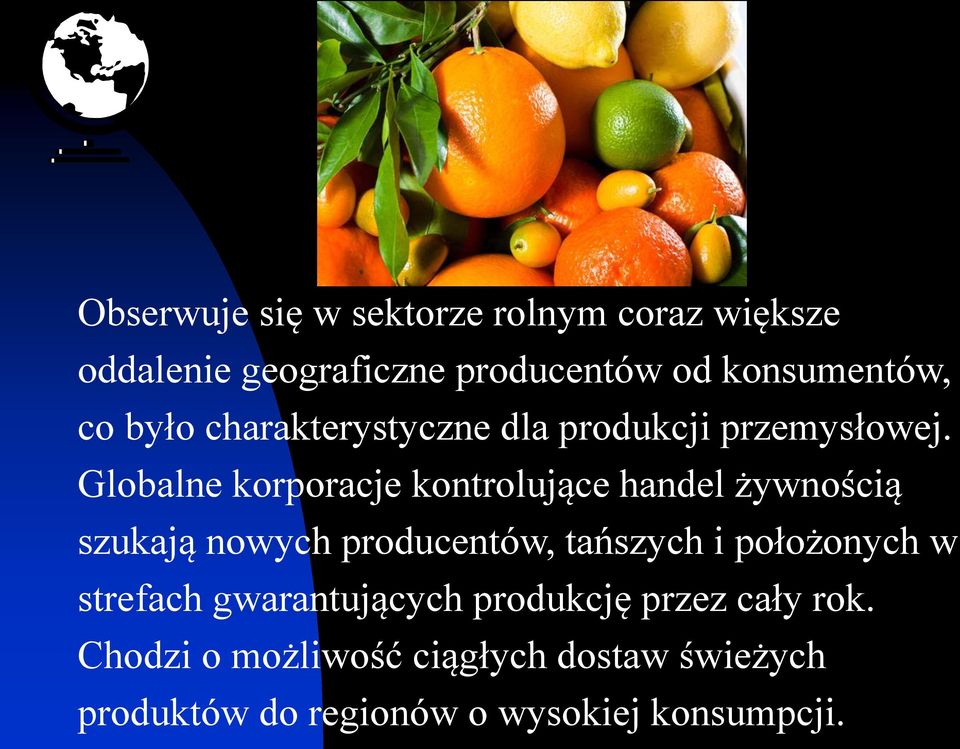 Globalne korporacje kontrolujące handel żywnością szukają nowych producentów, tańszych i