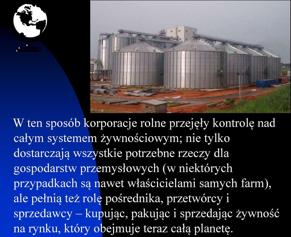 przypadkach są nawet właścicielami samych farm), ale pełnią też rolę pośrednika,