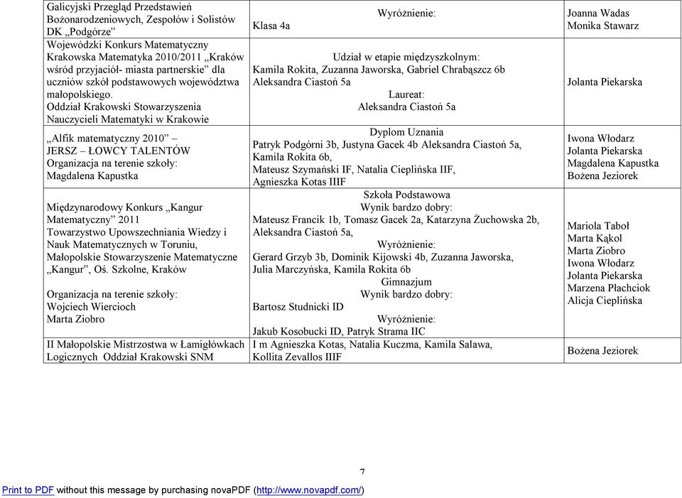 Oddział Krakowski Stowarzyszenia Nauczycieli Matematyki w Krakowie Alfik matematyczny 2010 JERSZ ŁOWCY TALENTÓW Organizacja na terenie szkoły: Magdalena Kapustka Międzynarodowy Konkurs Kangur