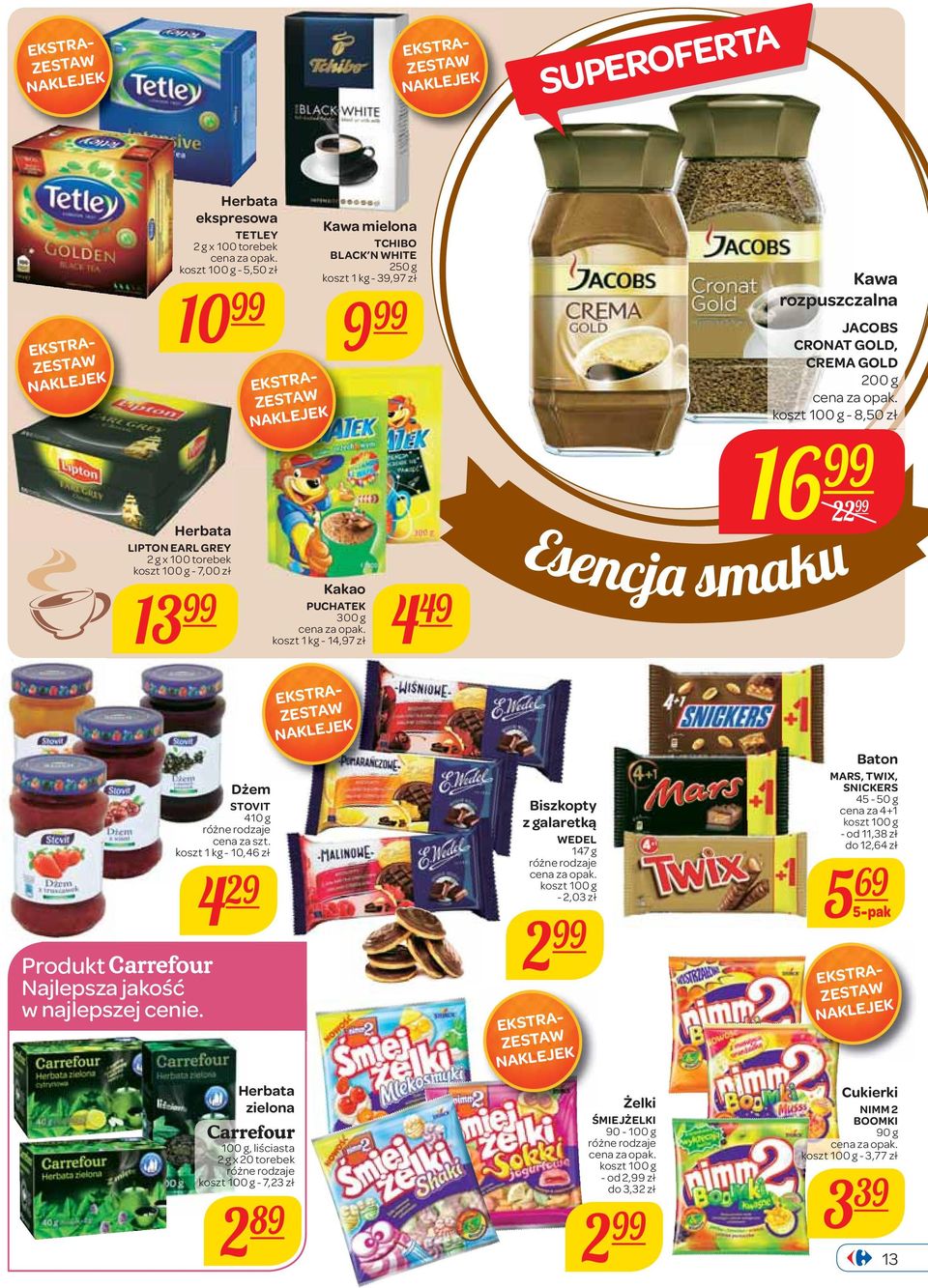 Dżem STOVIT 410 g koszt 1-10,46 zł 4 29 Herbata zielona Carrefour 100 g, liściasta 2 g x 20 torebek koszt 100 g - 7,23 zł 2 89 Biszkopty z galaretką WEDEL 147 g koszt 100 g - 2,03 zł 2 Żelki