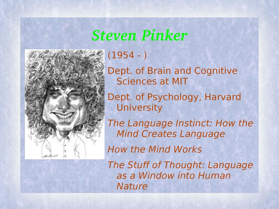 of Psychology, Harvard University The Language Instinct: How