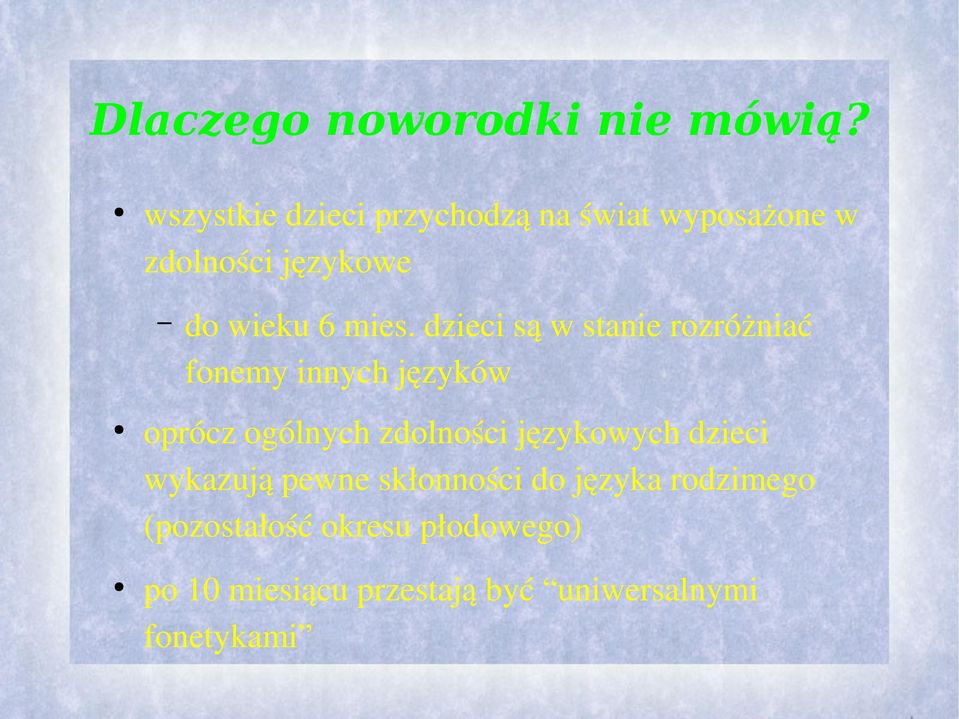 dzieci są w stanie rozróżniać fonemy innych języków oprócz ogólnych zdolności