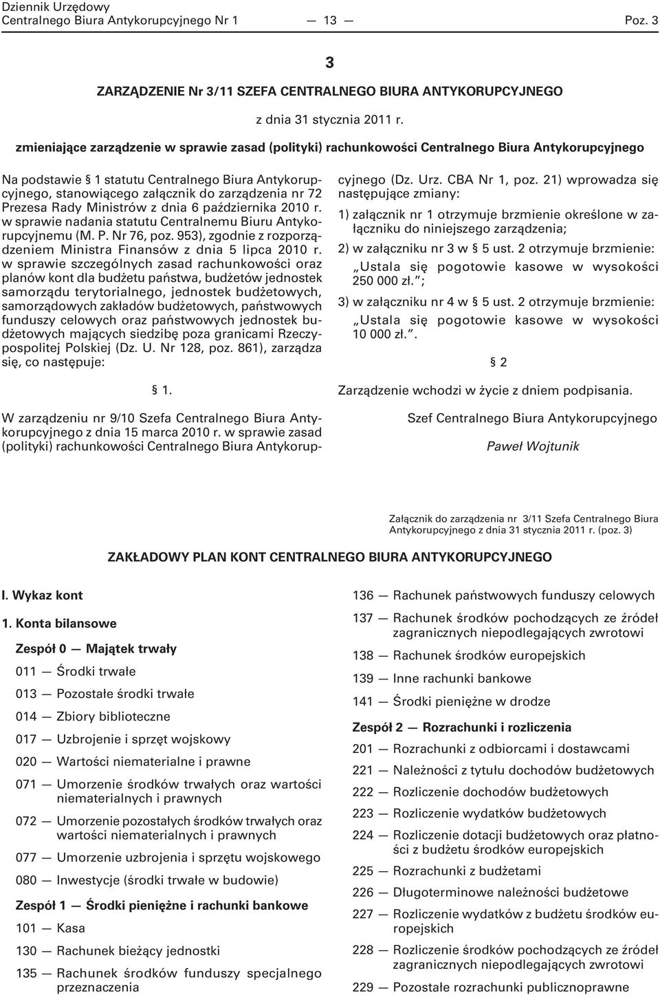 72 Prezesa Rady Ministrów z dnia 6 października 2010 r. w sprawie nadania statutu Centralnemu Biuru Antykorupcyjnemu (M. P. Nr 76, poz.