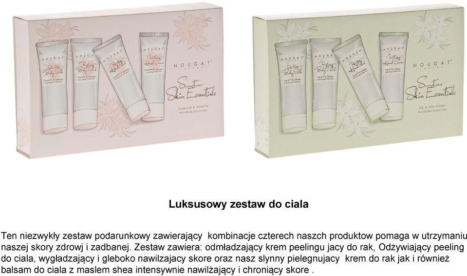 Zestaw zawiera: odmładzający krem peelingu jacy do rak, Odżywiający peeling do ciala, wygładzający i