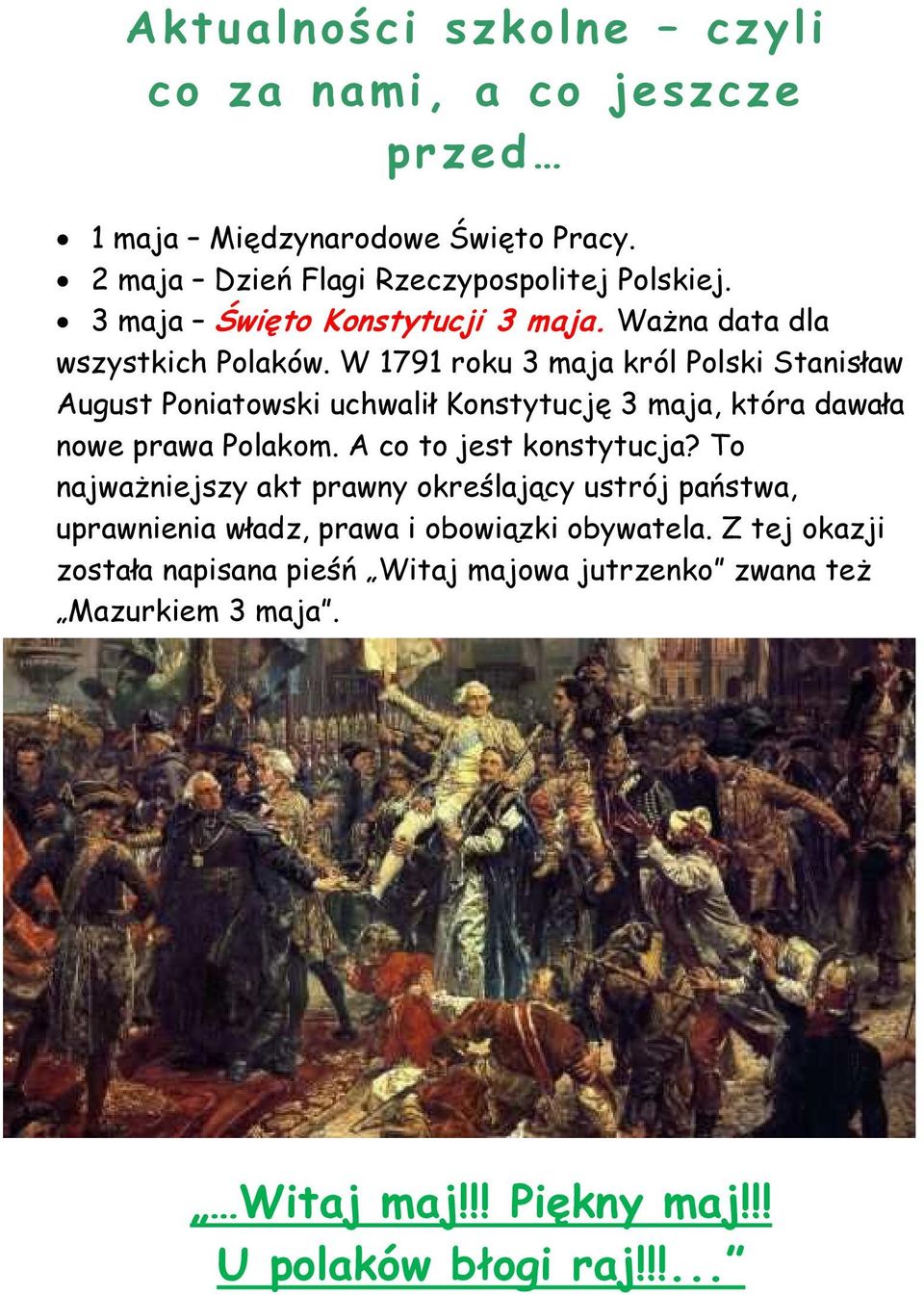 W 1791 roku 3 maja król Polski Stanisław August Poniatowski uchwalił Konstytucję 3 maja, która dawała nowe prawa Polakom. A co to jest konstytucja?