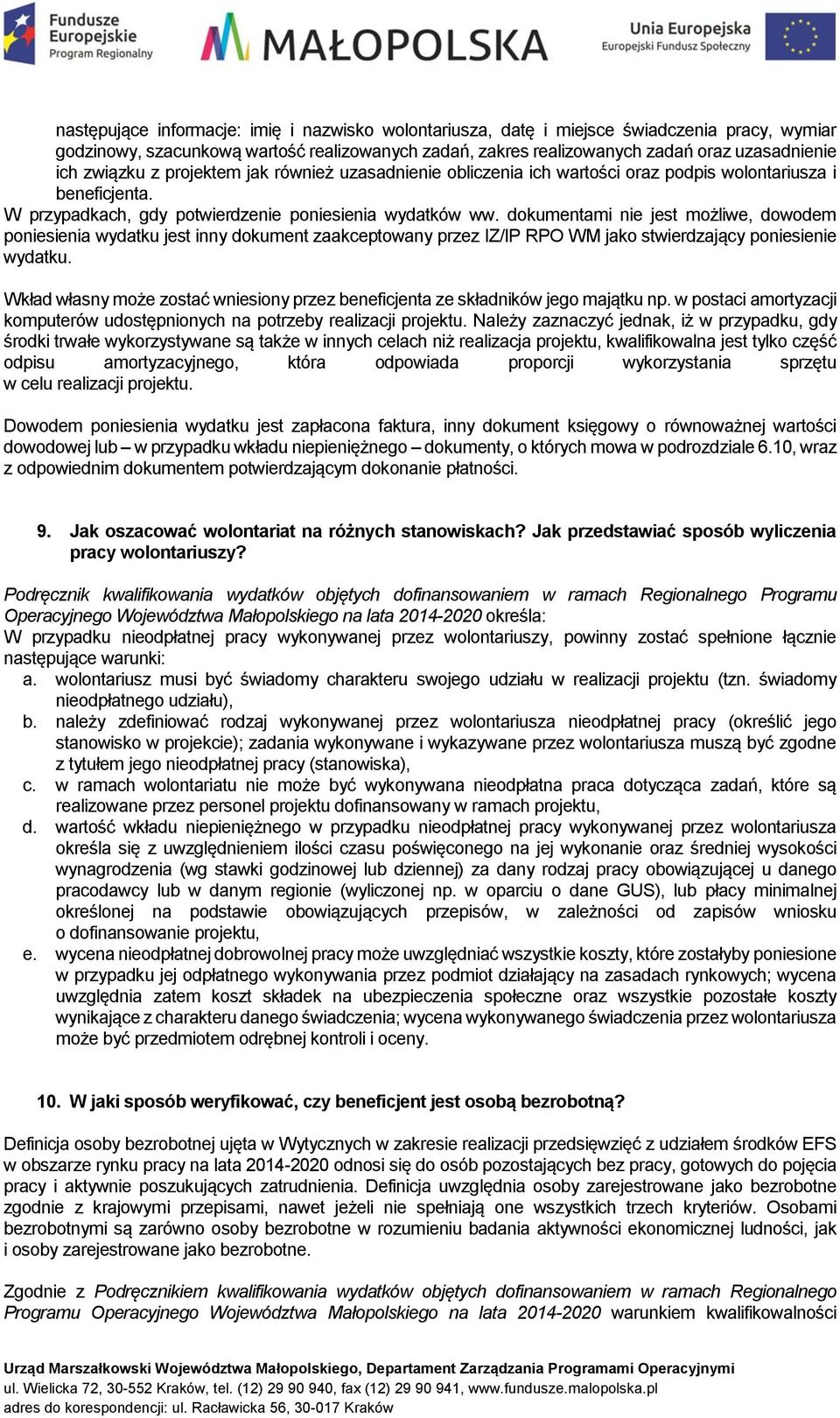 dokumentami nie jest możliwe, dowodem poniesienia wydatku jest inny dokument zaakceptowany przez IZ/IP RPO WM jako stwierdzający poniesienie wydatku.