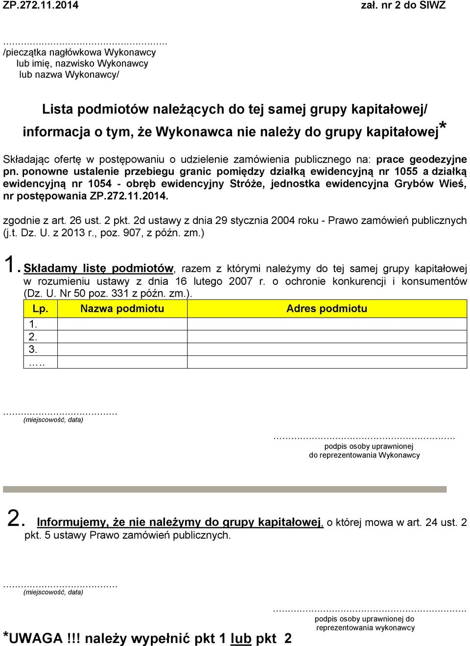 kapitałowej* Składając ofertę w postępowaniu o udzielenie zamówienia publicznego na: prace geodezyjne pn.