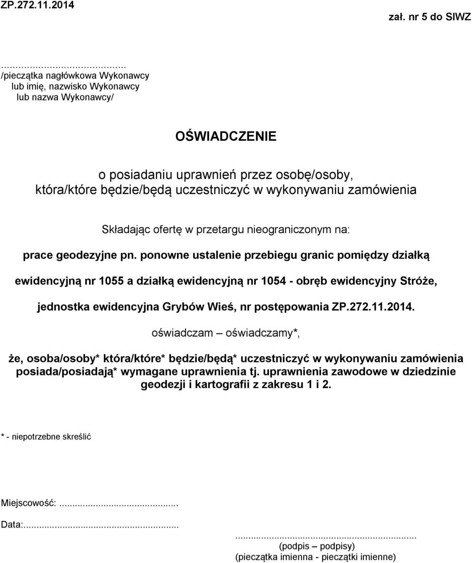 zamówienia Składając ofertę w przetargu nieograniczonym na: prace geodezyjne pn.