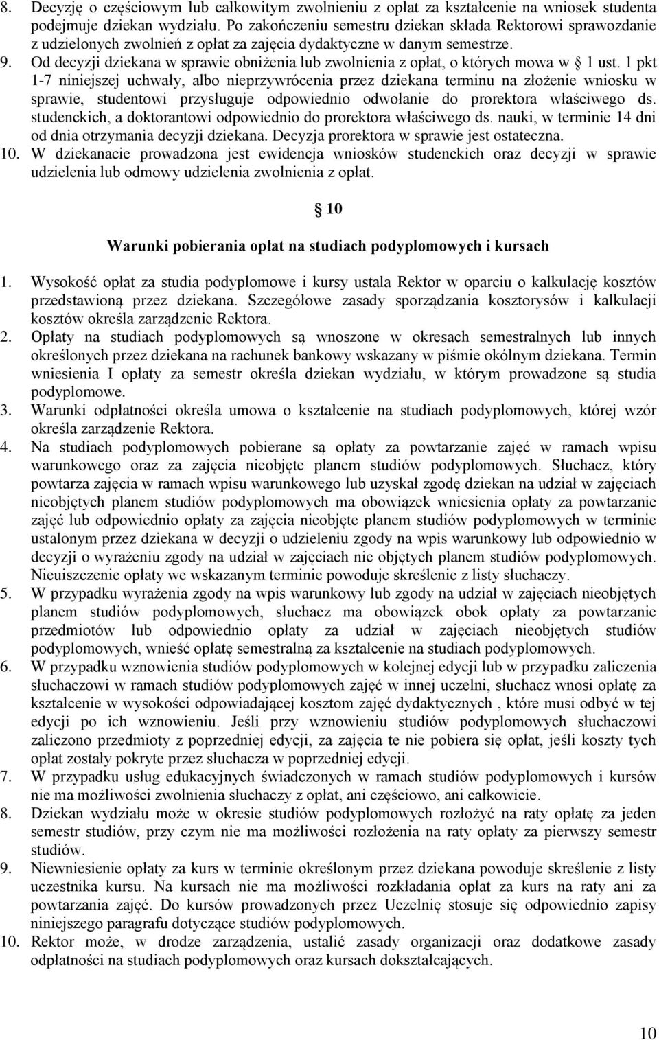 Od decyzji dziekana w sprawie obniżenia lub zwolnienia z opłat, o których mowa w 1 ust.