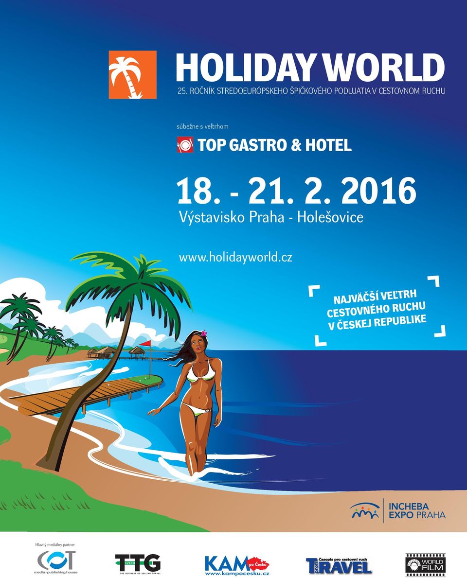 . 2. 2016 Výstavisko Praha - Holešovice www.holidayworld.