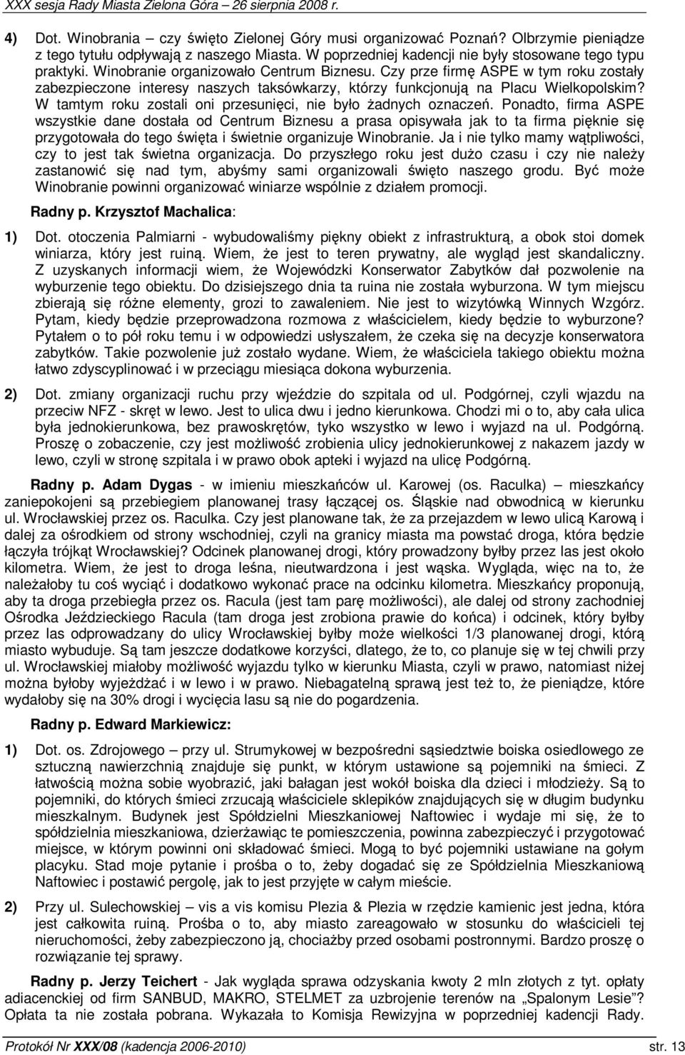 W tamtym roku zostali oni przesunici, nie było adnych oznacze.