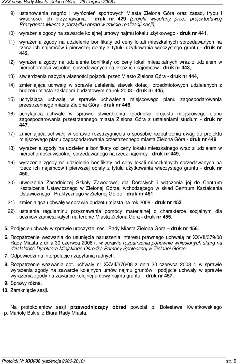 rzecz ich najemców i pierwszej opłaty z tytułu uytkowania wieczystego gruntu - druk nr 442, 2) wyraenia zgody na udzielenie bonifikaty od ceny lokali mieszkalnych wraz z udziałem w nieruchomoci