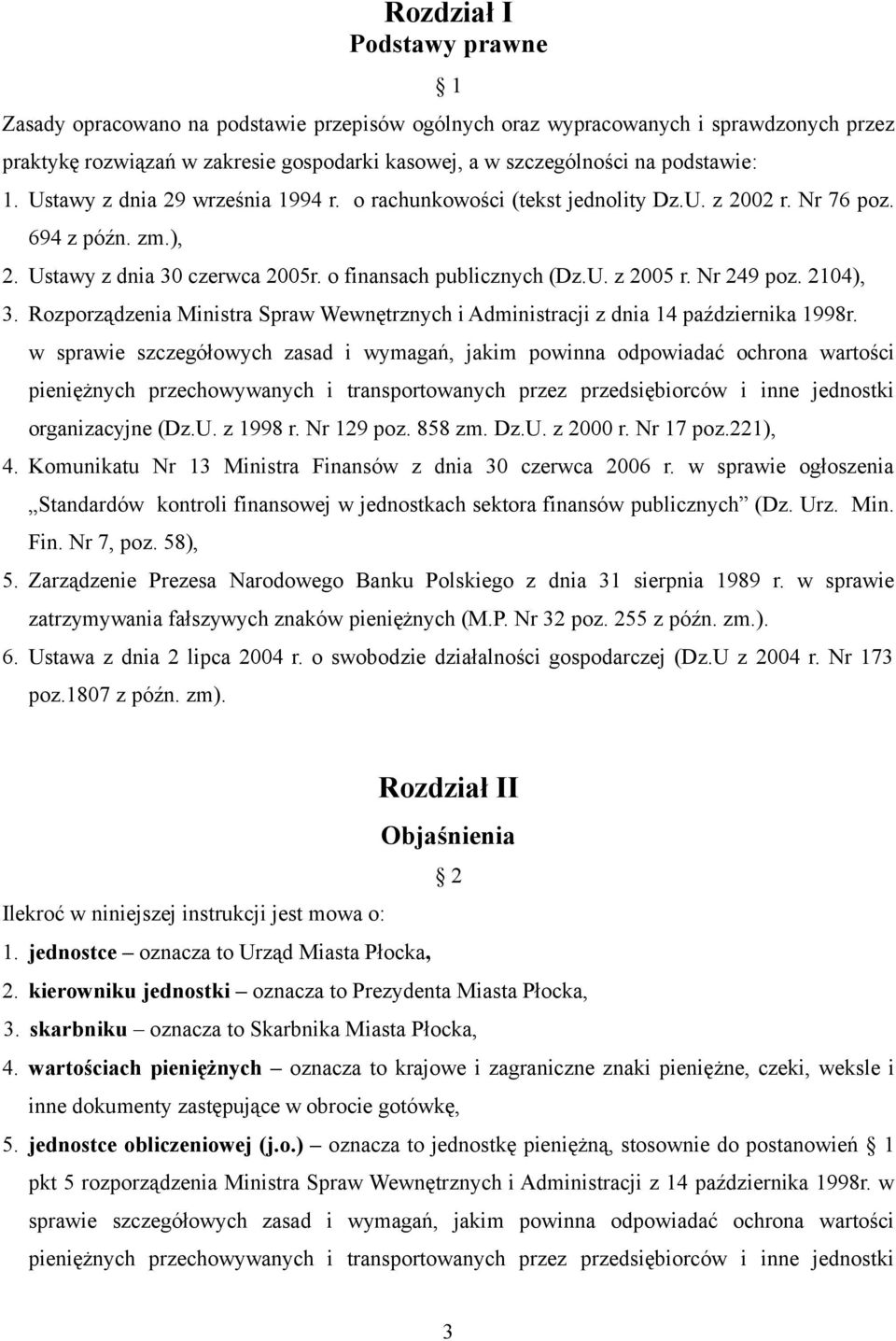 Nr 249 poz. 2104), 3. Rozporządzenia Ministra Spraw Wewnętrznych i Administracji z dnia 14 października 1998r.