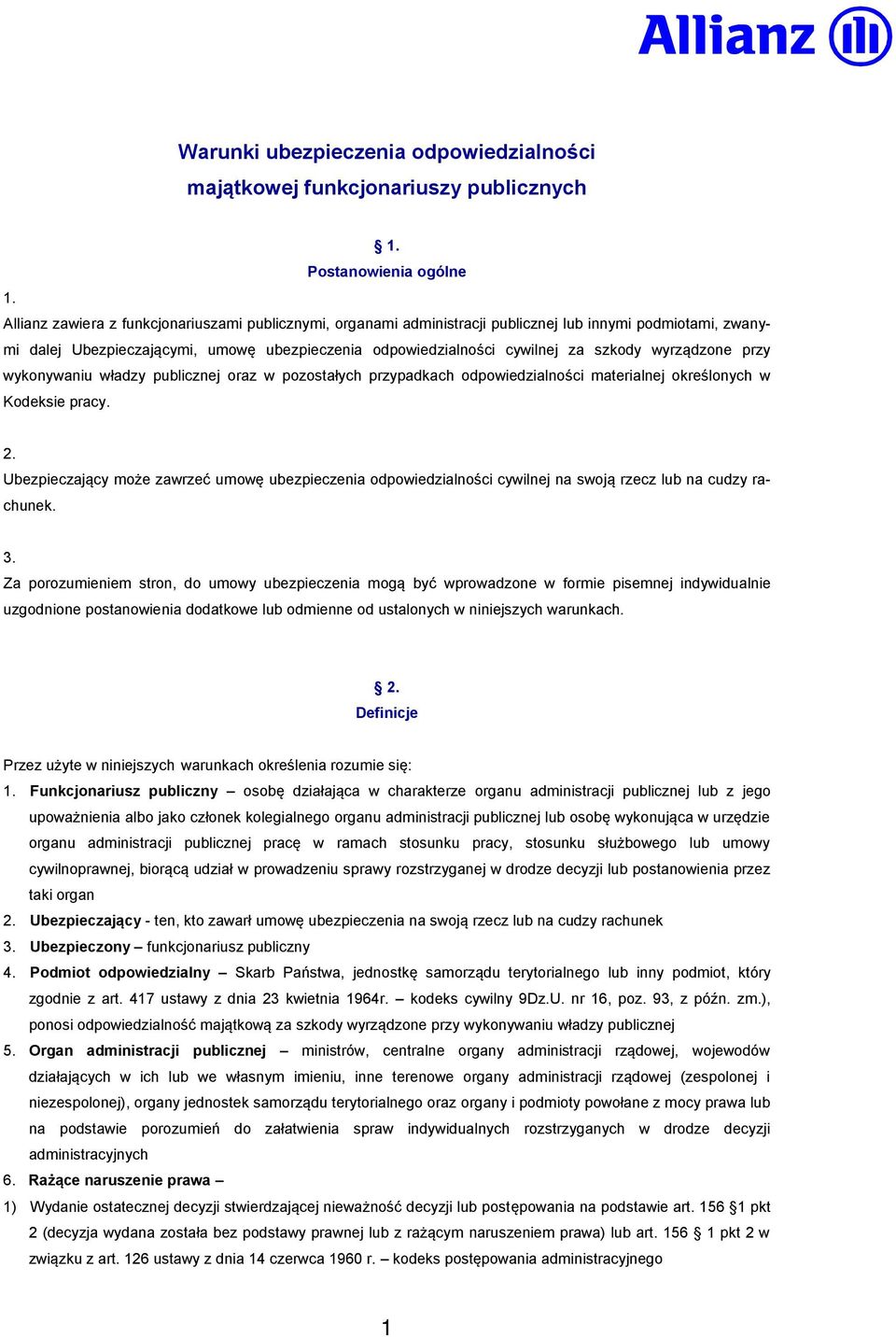 materialnej określonych w Kodeksie pracy. Ubezpieczający może zawrzeć umowę ubezpieczenia odpowiedzialności cywilnej na swoją rzecz lub na cudzy rachunek.