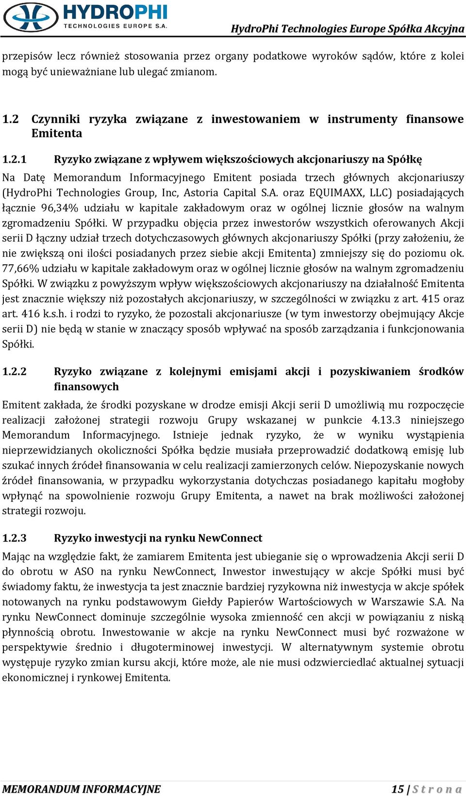 trzech głównych akcjonariuszy (HydroPhi Technologies Group, Inc, As