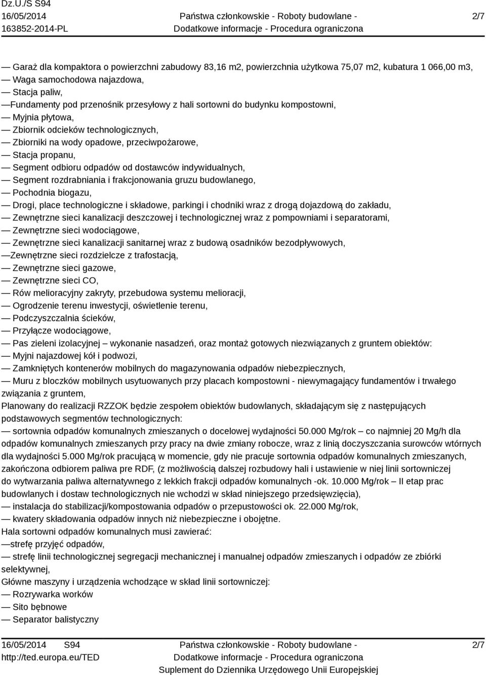 Segment rozdrabniania i frakcjonowania gruzu budowlanego, Pochodnia biogazu, Drogi, place technologiczne i składowe, parkingi i chodniki wraz z drogą dojazdową do zakładu, Zewnętrzne sieci