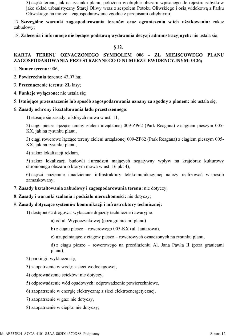 Zalecenia i informacje nie będące podstawą wydawania decyzji administracyjnych: nie ustala się; 12.