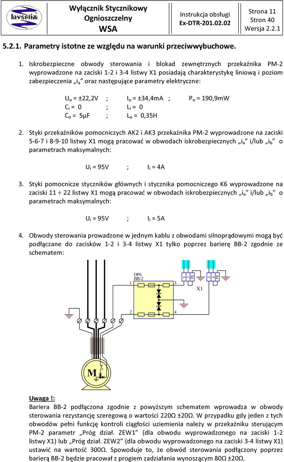 parametry elektryczne: o = ±,V ; I o = ±,ma ; P o = 90,9mW C i = 0 ; L i = 0 C o = µf ; L o = 0,H.