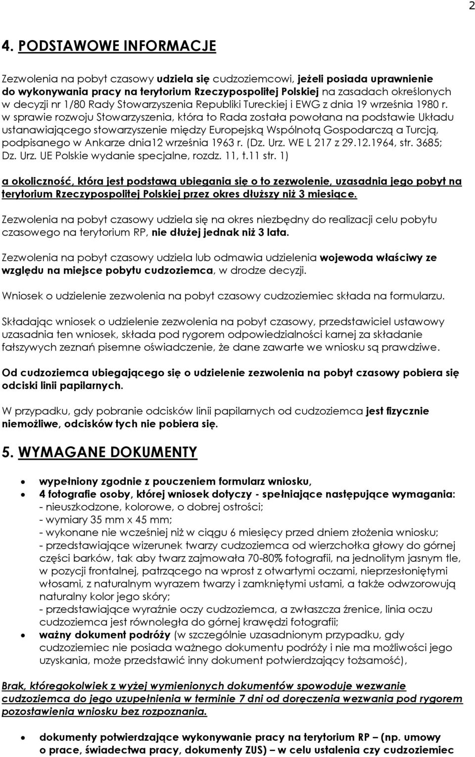 w sprawie rozwoju Stowarzyszenia, która to Rada została powołana na podstawie Układu ustanawiającego stowarzyszenie między Europejską Wspólnotą Gospodarczą a Turcją, podpisanego w Ankarze dnia12