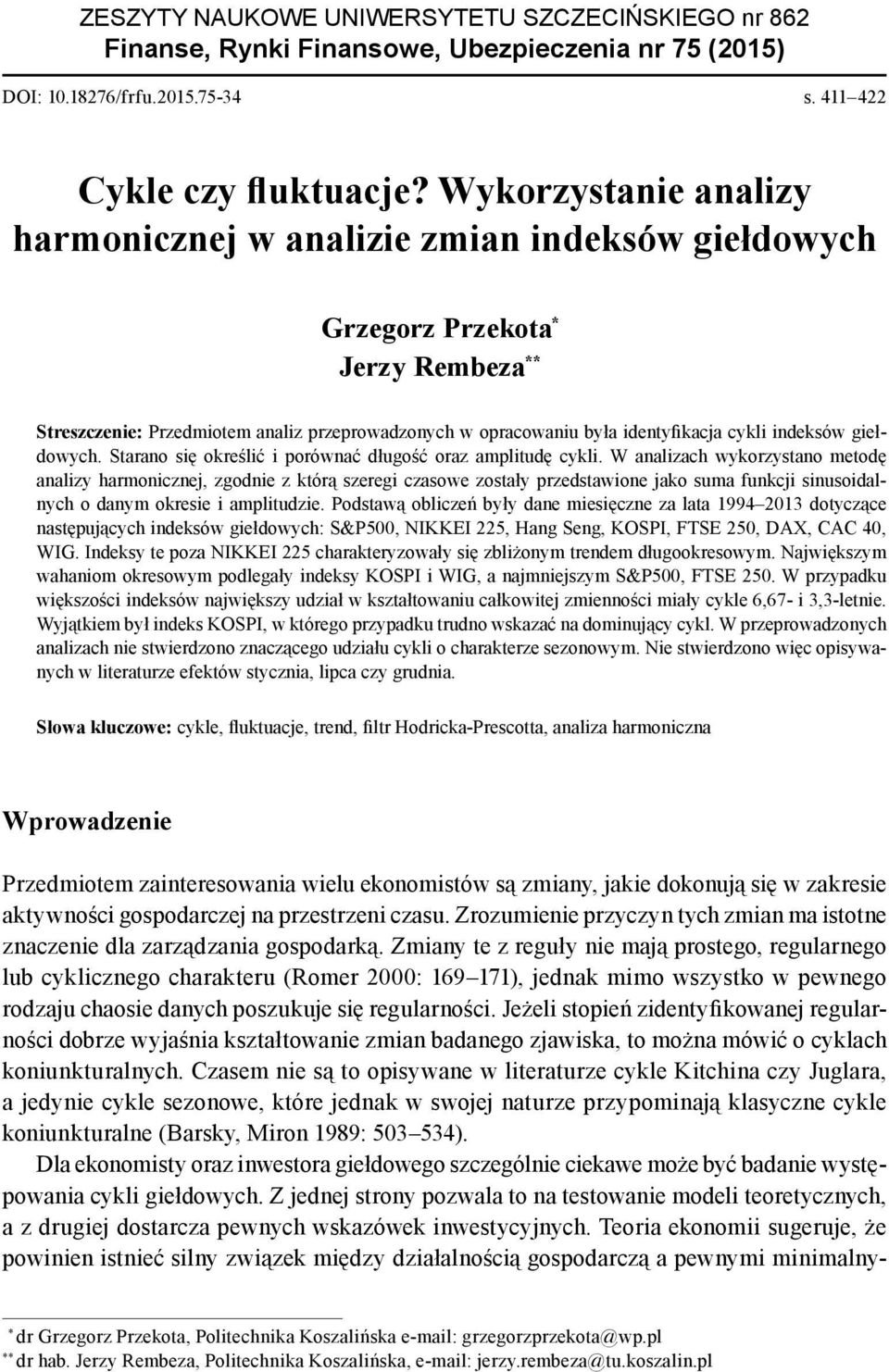 indeksów giełdowych. Starano się określić i porównać długość oraz amplitudę cykli.