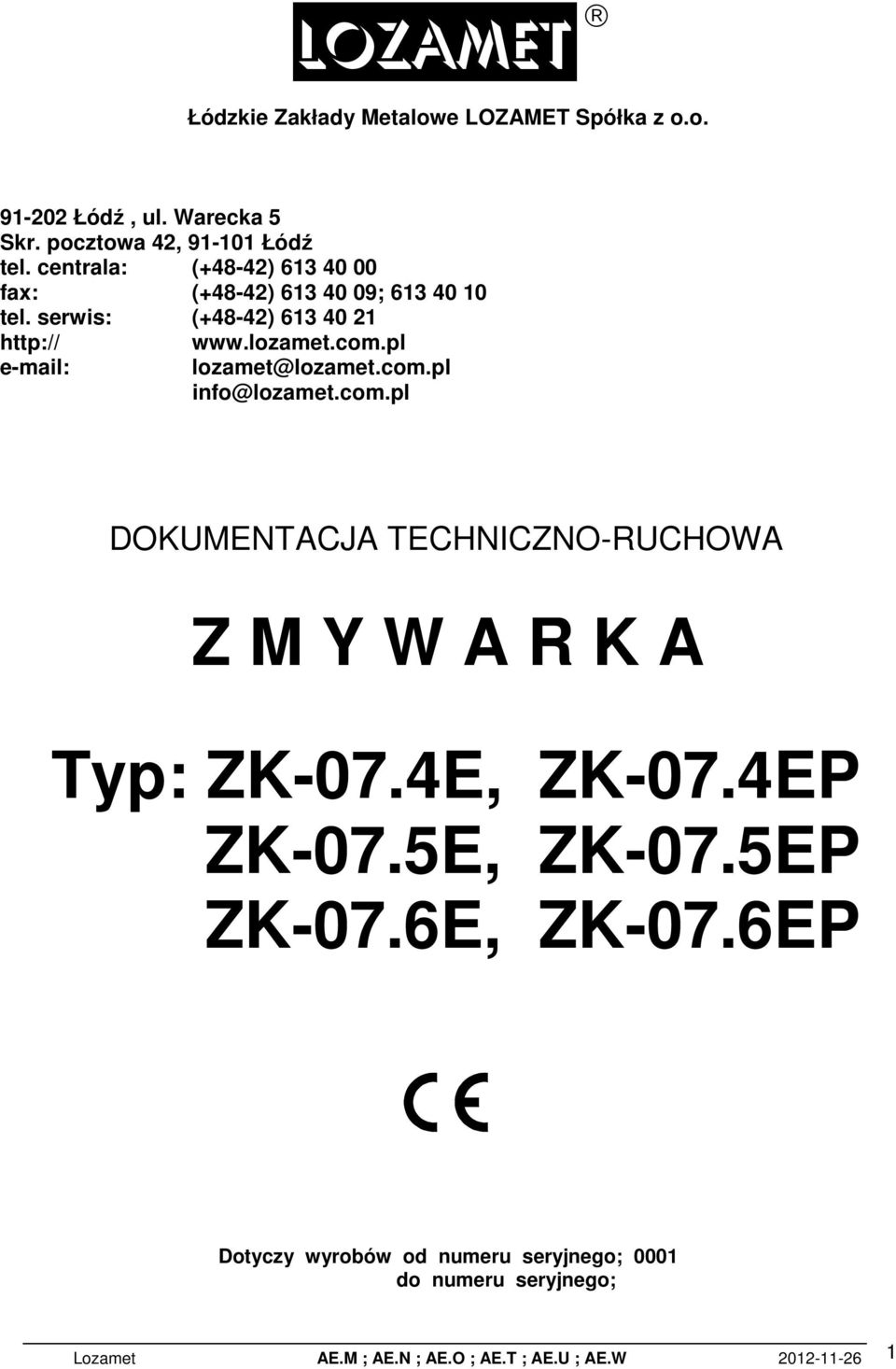 pl lozamet@lozamet.com.pl info@lozamet.com.pl DOKUMENTACJA TECHNICZNO-RUCHOWA Z M Y W A R K A Typ: ZK-07.4E, ZK-07.4EP ZK-07.