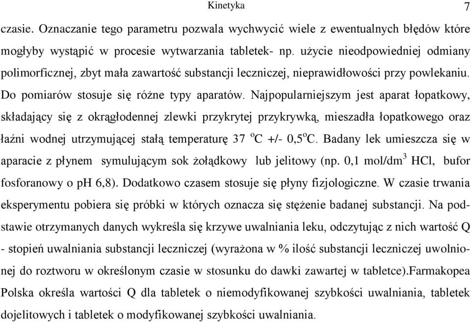 Najpopularniejszym jes apara łopaowy, sładający się z orągłodennej zlewi przyryej przyrywą, mieszadła łopaowego oraz łaźni wodnej urzymującej sałą emperaurę 37 o C +/- 0,5 o C.