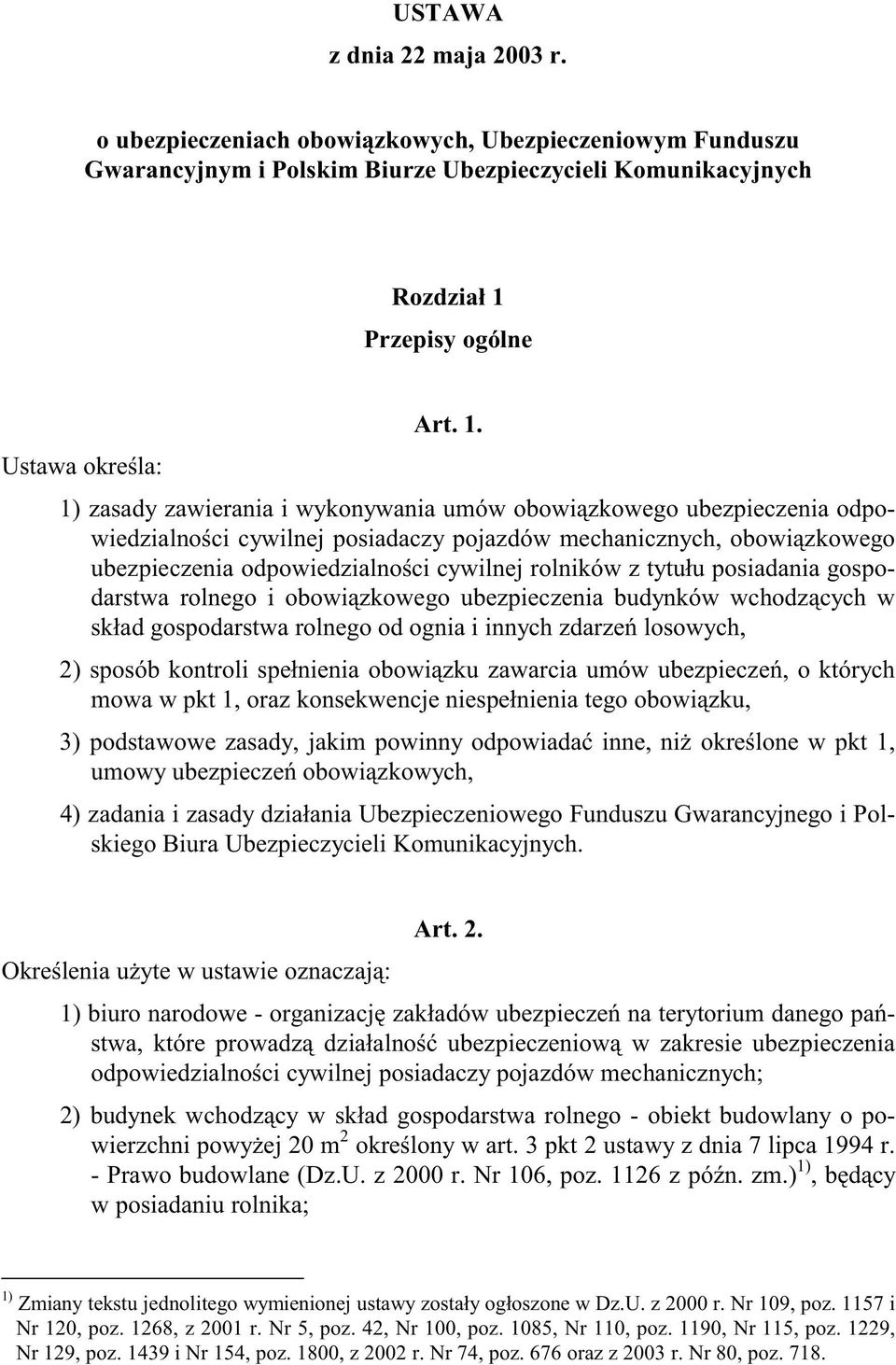 tytu u posiadania gospodarstwa rolnego i obowi zkowego ubezpieczenia budynków wchodz cych w sk ad gospodarstwa rolnego od ognia i innych zdarze losowych, 2) sposób kontroli spe nienia obowi zku