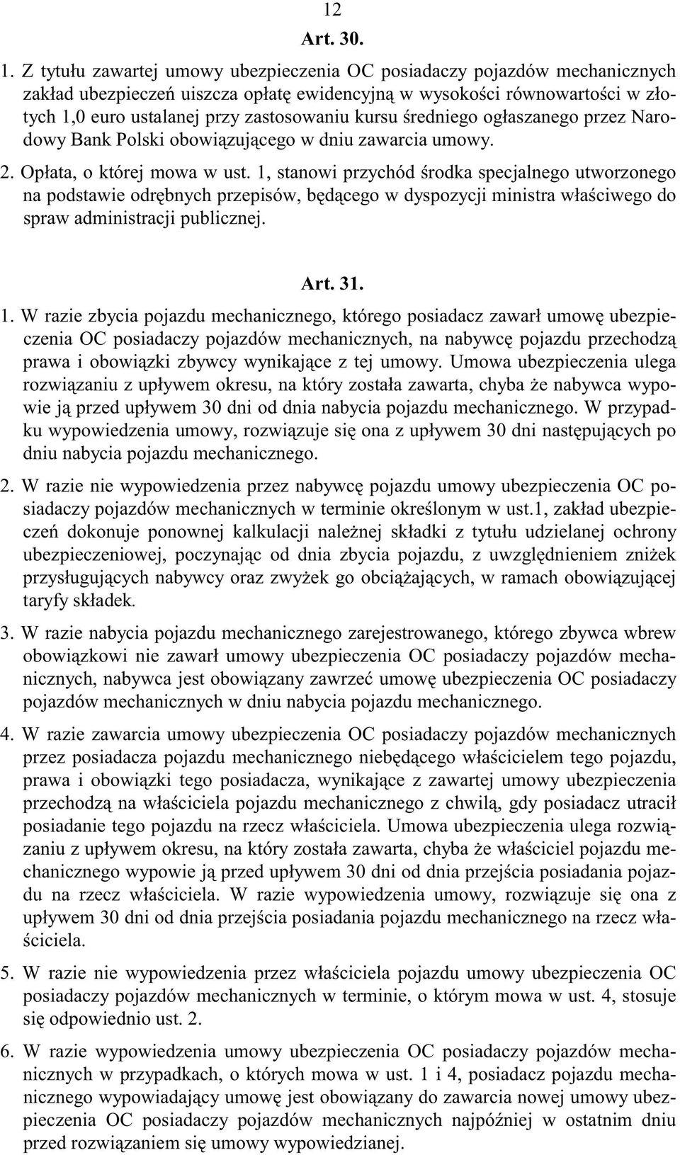 redniego og aszanego przez Narodowy Bank Polski obowi zuj cego w dniu zawarcia umowy. 2. Op ata, o której mowa w ust.