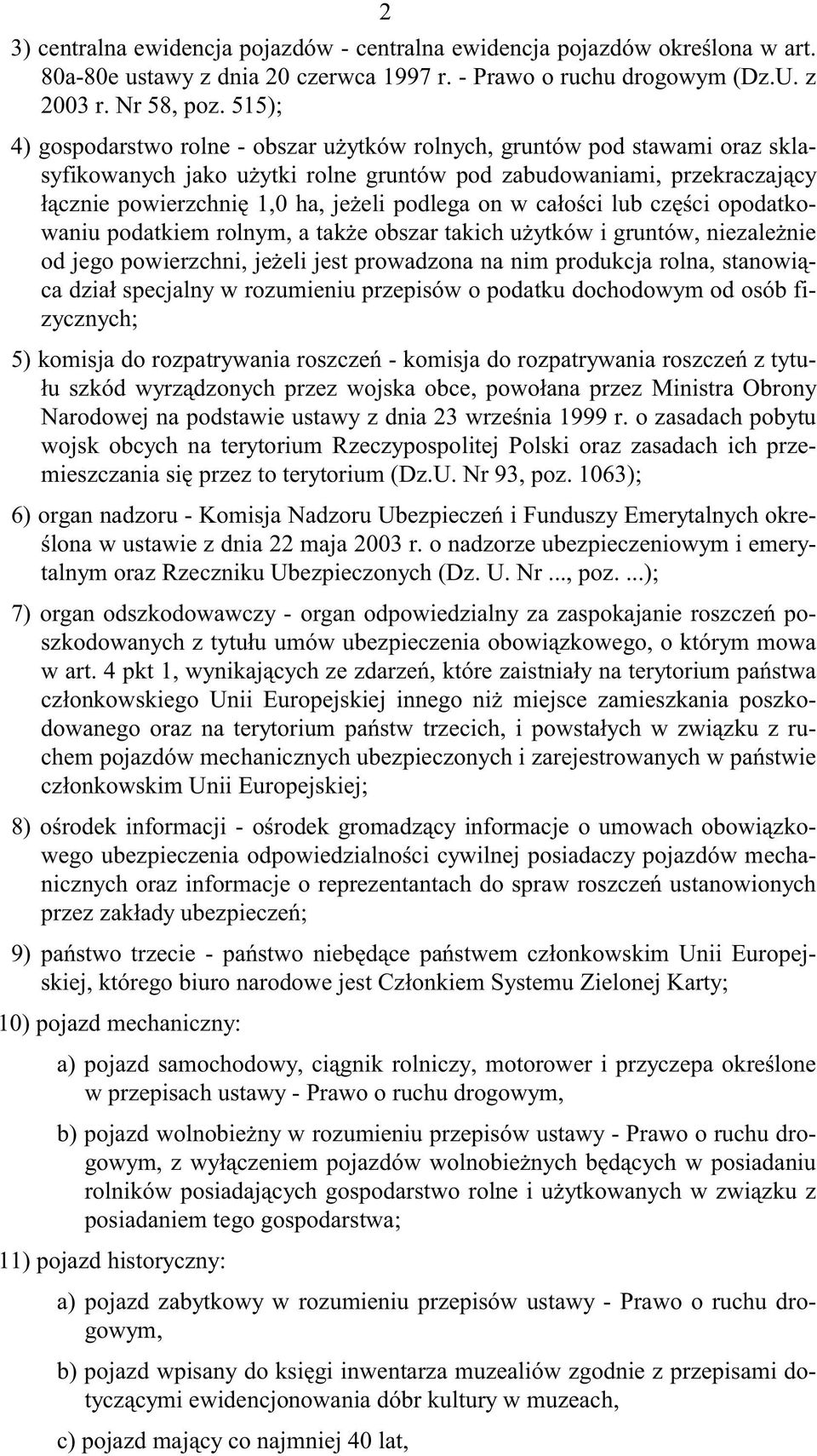 ca o ci lub cz ci opodatkowaniu podatkiem rolnym, a tak e obszar takich u ytków i gruntów, niezale nie od jego powierzchni, je eli jest prowadzona na nim produkcja rolna, stanowi ca dzia specjalny w