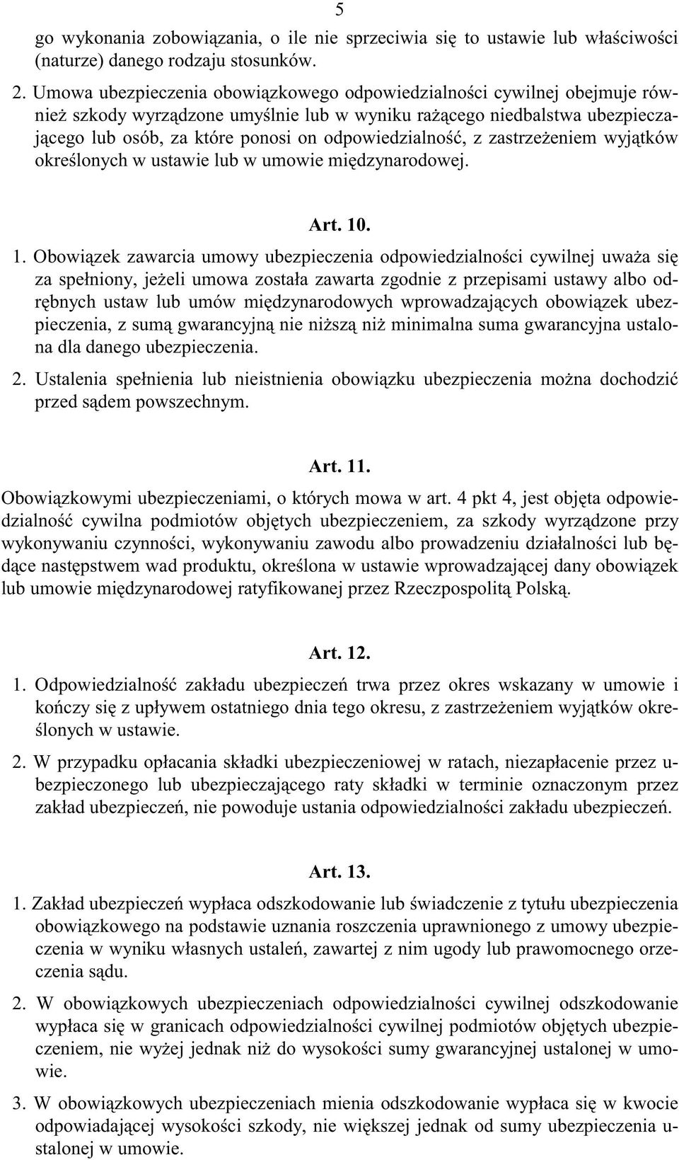 z zastrze eniem wyj tków okre lonych w ustawie lub w umowie mi dzynarodowej. Art. 0.