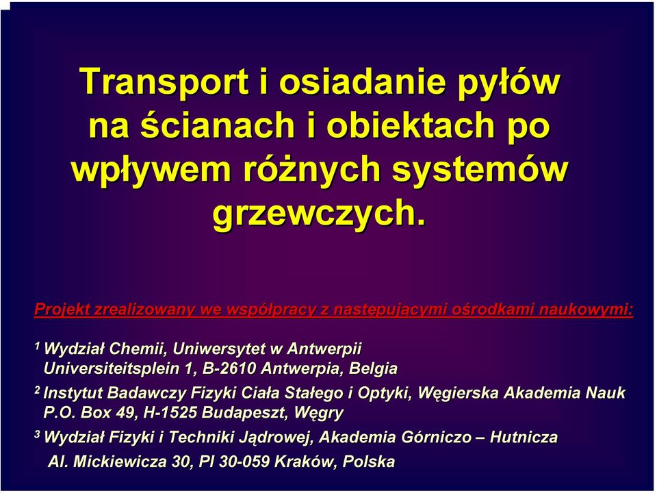 Antwerpii Universiteitsplein 1, B-2610 B Antwerpia, Belgia 2 Instytut Badawczy Fizyki Ciała Stałego i Optyki, Węgierska