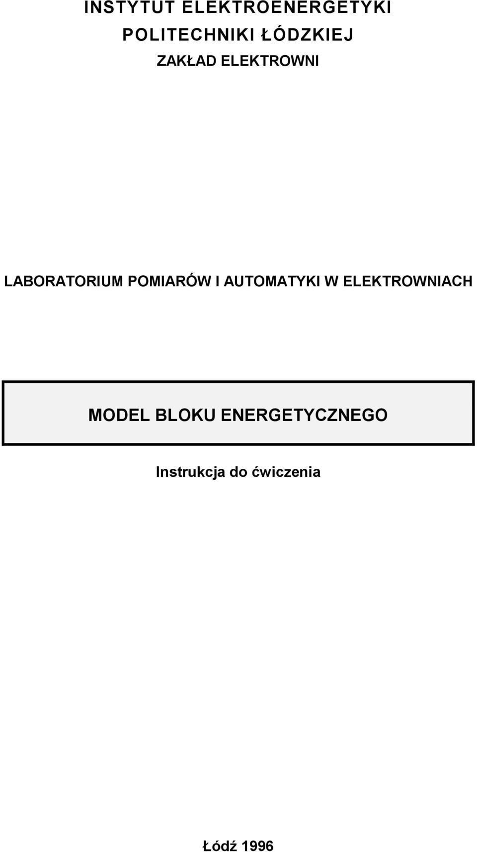 POMIARÓW I AUTOMATYKI W ELEKTROWNIACH MODEL