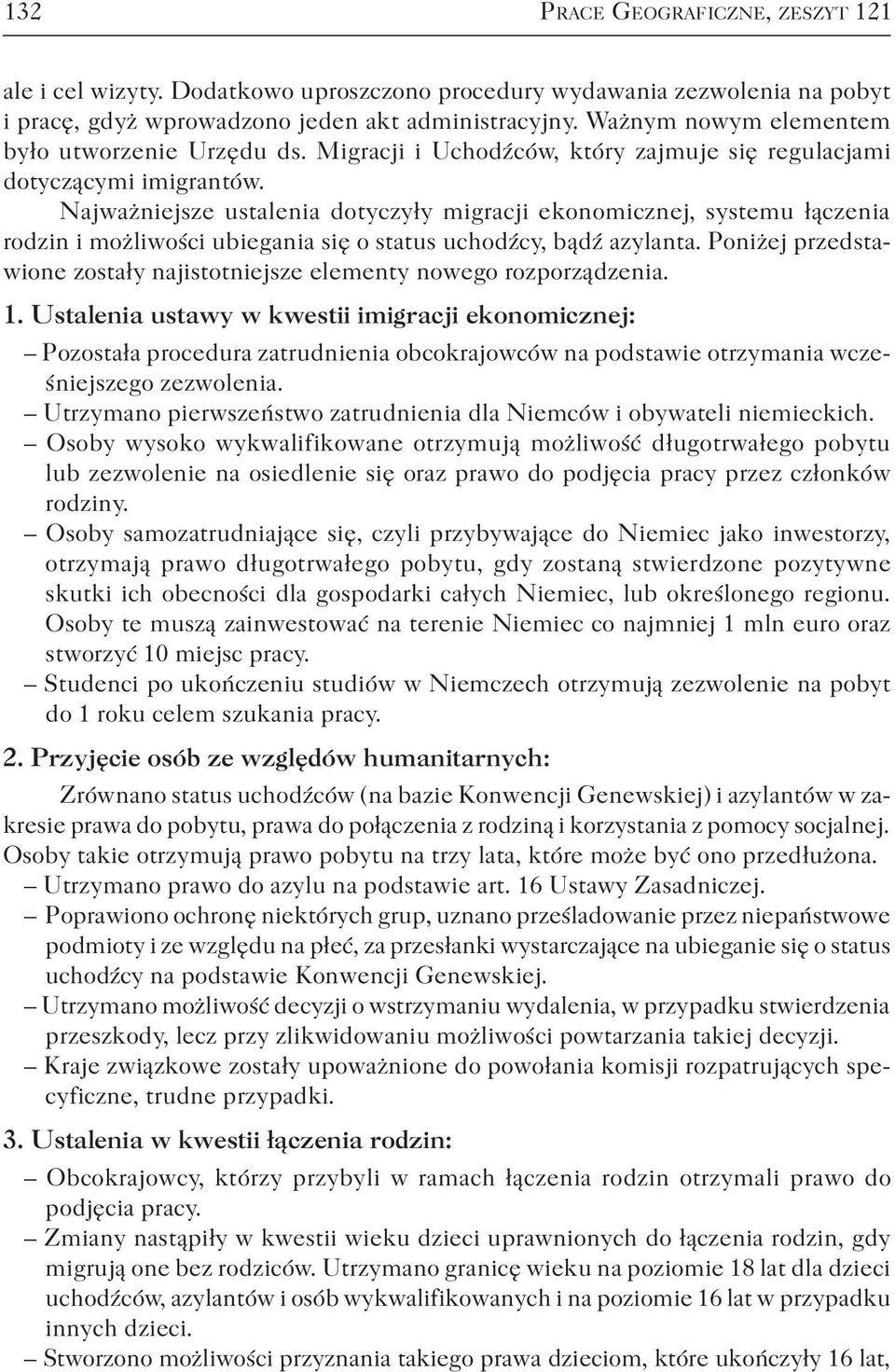 Najważniejsze ustalenia dotyczyły migracji ekonomicznej, systemu łączenia rodzin i możliwości ubiegania się o status uchodźcy, bądź azylanta.